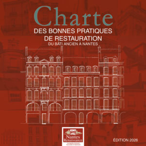 page_de_garde_charte_des_bonnes_pratiques_de_restauration_du_bâti_ancien_a_nantes_par_nantes_renaissance
